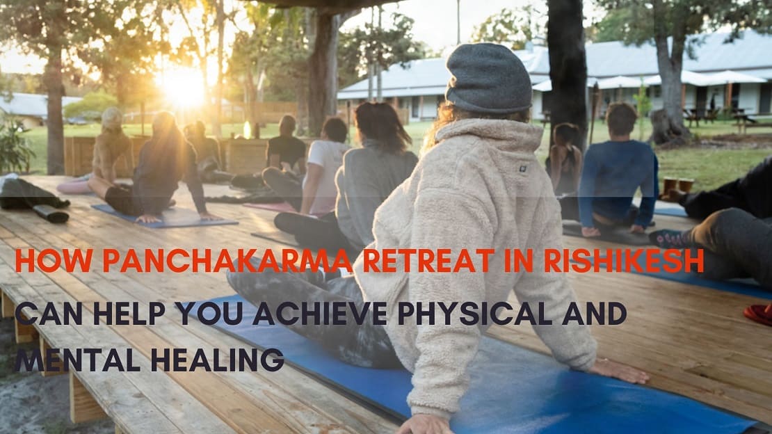Panchakarma Retreat in Rishikesh Panchakarma Retreat in Rishikesh